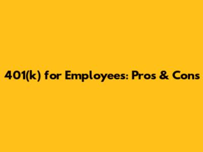 401(k) for Employees: Pros & Cons