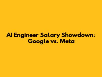 AI Engineer Salary Showdown: Google vs. Meta