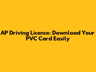 AP Driving Licence: Download Your PVC Card Easily