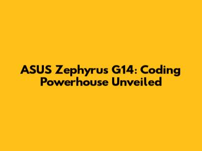 ASUS Zephyrus G14: Coding Powerhouse Unveiled