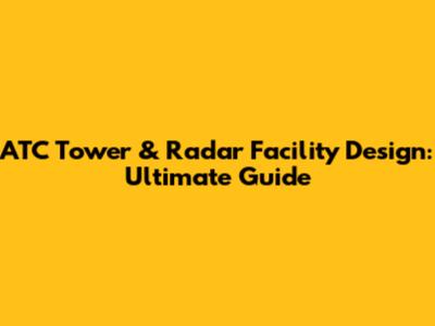 ATC Tower & Radar Facility Design: Ultimate Guide