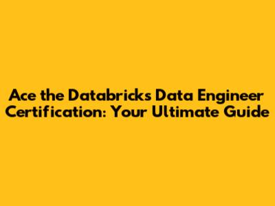 Ace the Databricks Data Engineer Certification: Your Ultimate Guide
