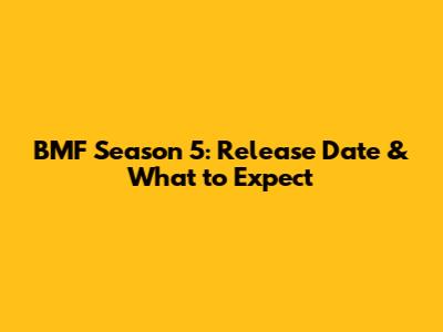 BMF Season 5: Release Date & What to Expect