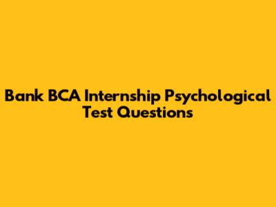 Bank BCA Internship Psychological Test Questions