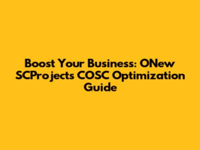 Boost Your Business: ONew SCProjects COSC Optimization Guide