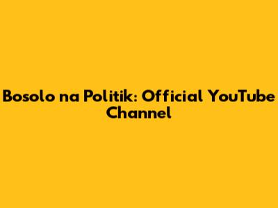 Bosolo na Politik: Official YouTube Channel