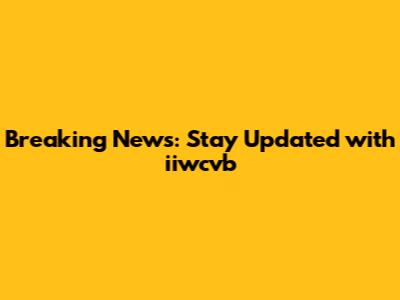 Breaking News: Stay Updated with iiwcvb