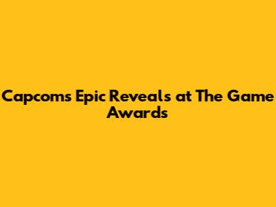 Capcom's Epic Reveals at The Game Awards