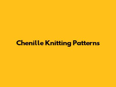 Chenille Knitting Patterns