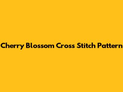 Cherry Blossom Cross Stitch Pattern