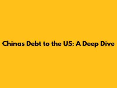 China's Debt to the US: A Deep Dive