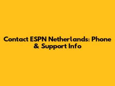 Contact ESPN Netherlands: Phone & Support Info