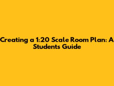 Creating a 1:20 Scale Room Plan: A Student's Guide
