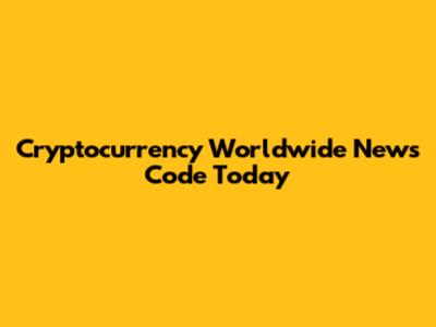 Cryptocurrency Worldwide News Code Today