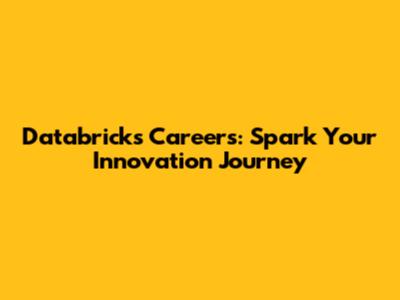 Databricks Careers: Spark Your Innovation Journey