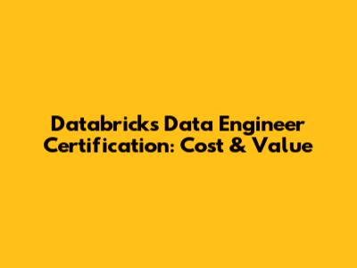 Databricks Data Engineer Certification: Cost & Value