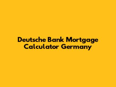 Deutsche Bank Mortgage Calculator Germany