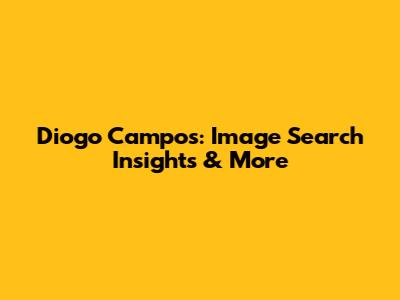 Diogo Campos: Image Search Insights & More