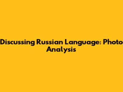 Discussing Russian Language: Photo Analysis