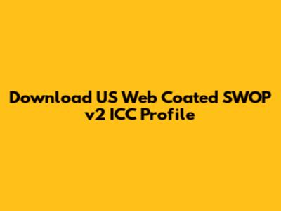 Download US Web Coated SWOP v2 ICC Profile