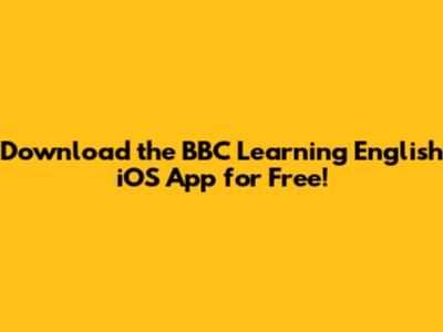 Download the BBC Learning English iOS App for Free!