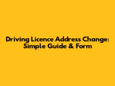 Driving Licence Address Change: Simple Guide & Form