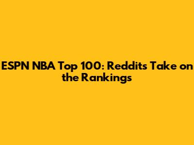 ESPN NBA Top 100: Reddit's Take on the Rankings