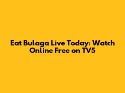 Eat Bulaga Live Today: Watch Online Free on TV5