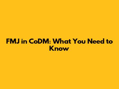 FMJ in CoDM: What You Need to Know
