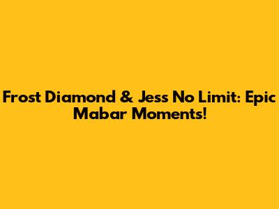 Frost Diamond & Jess No Limit: Epic Mabar Moments!