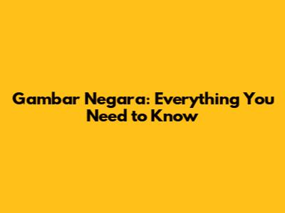 Gambar Negara: Everything You Need to Know