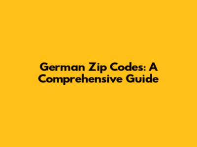 German Zip Codes: A Comprehensive Guide