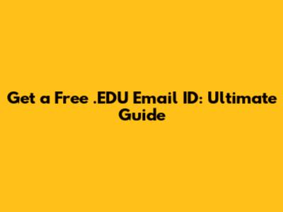 Get a Free .EDU Email ID: Ultimate Guide