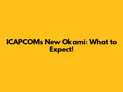 ICAPCOM's New Okami: What to Expect!