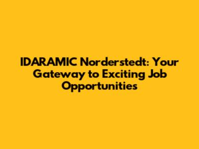 IDARAMIC Norderstedt: Your Gateway to Exciting Job Opportunities