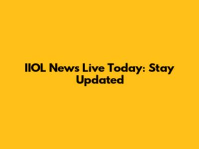 IIOL News Live Today: Stay Updated