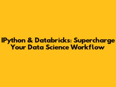 IPython & Databricks: Supercharge Your Data Science Workflow