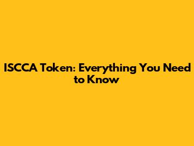 ISCCA Token: Everything You Need to Know