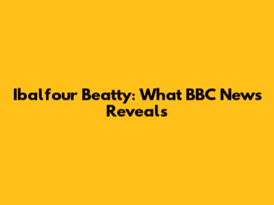 Ibalfour Beatty: What BBC News Reveals