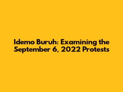 Idemo Buruh: Examining the September 6, 2022 Protests