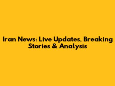 Iran News: Live Updates, Breaking Stories & Analysis
