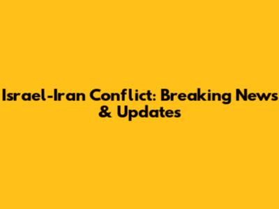 Israel-Iran Conflict: Breaking News & Updates