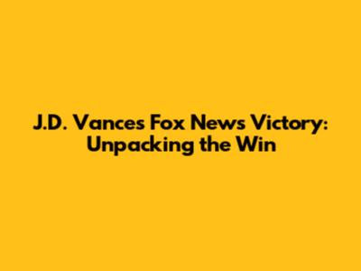 J.D. Vance's Fox News Victory: Unpacking the Win