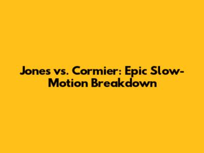 Jones vs. Cormier: Epic Slow-Motion Breakdown