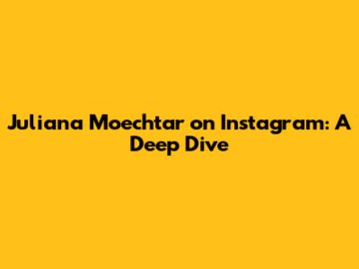 Juliana Moechtar on Instagram: A Deep Dive