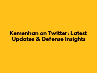 Kemenhan on Twitter: Latest Updates & Defense Insights