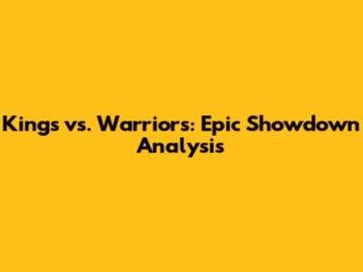 Kings vs. Warriors: Epic Showdown Analysis