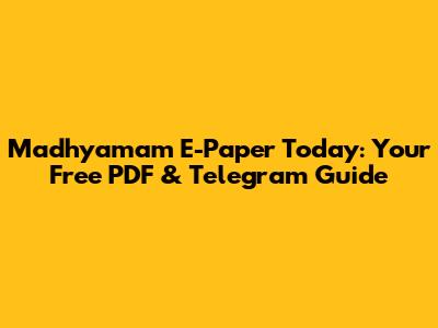 Madhyamam E-Paper Today: Your Free PDF & Telegram Guide