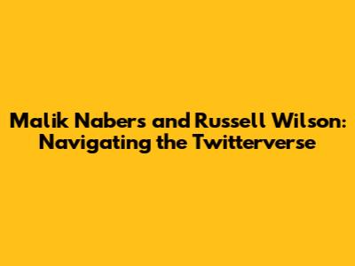 Malik Nabers and Russell Wilson: Navigating the Twitterverse