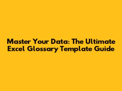 Master Your Data: The Ultimate Excel Glossary Template Guide